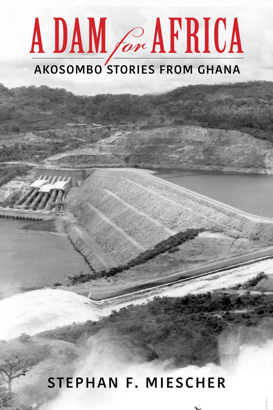 Dam for Africa: Akosombo Stories from Ghana book cover