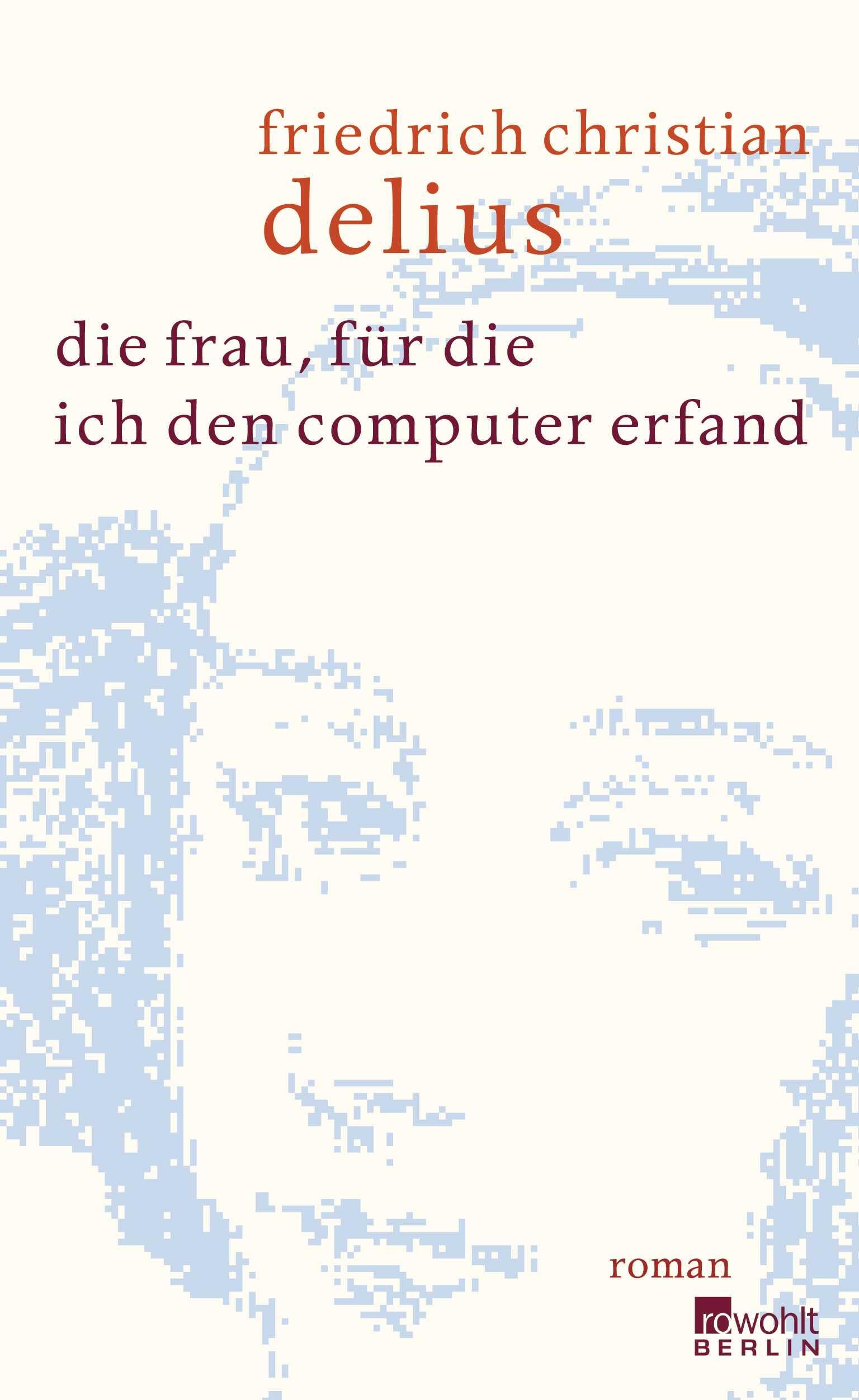Die Frau, fuer die ich den Computer erfand Roman book cover
