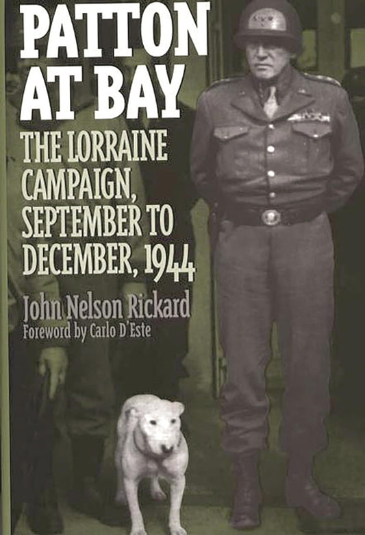 Patton at Bay: The Lorraine Campaign, September to December, 1944 (Praeger Series in War Studies)