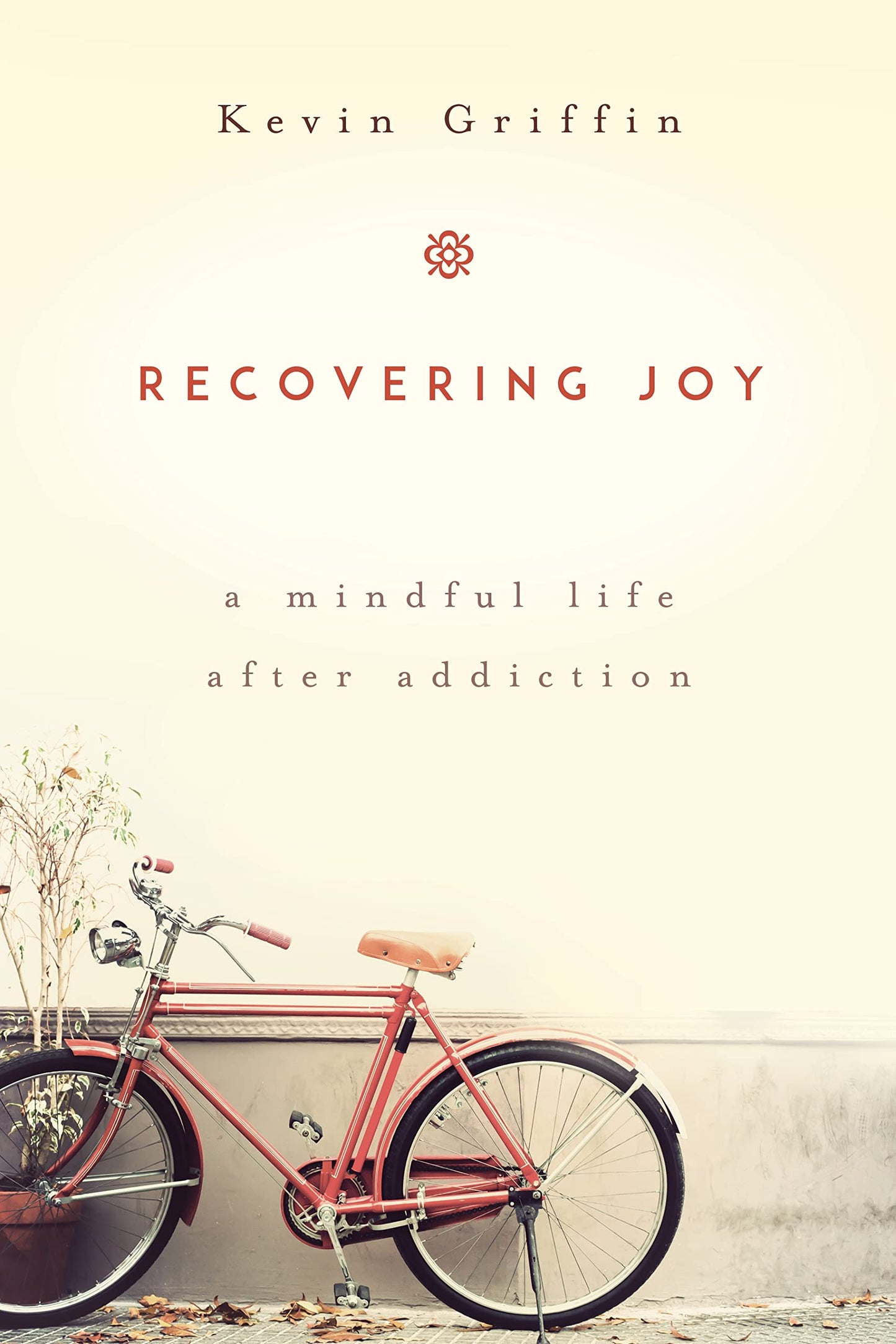 Recovering Joy: A Mindful Life After Addiction book cover
