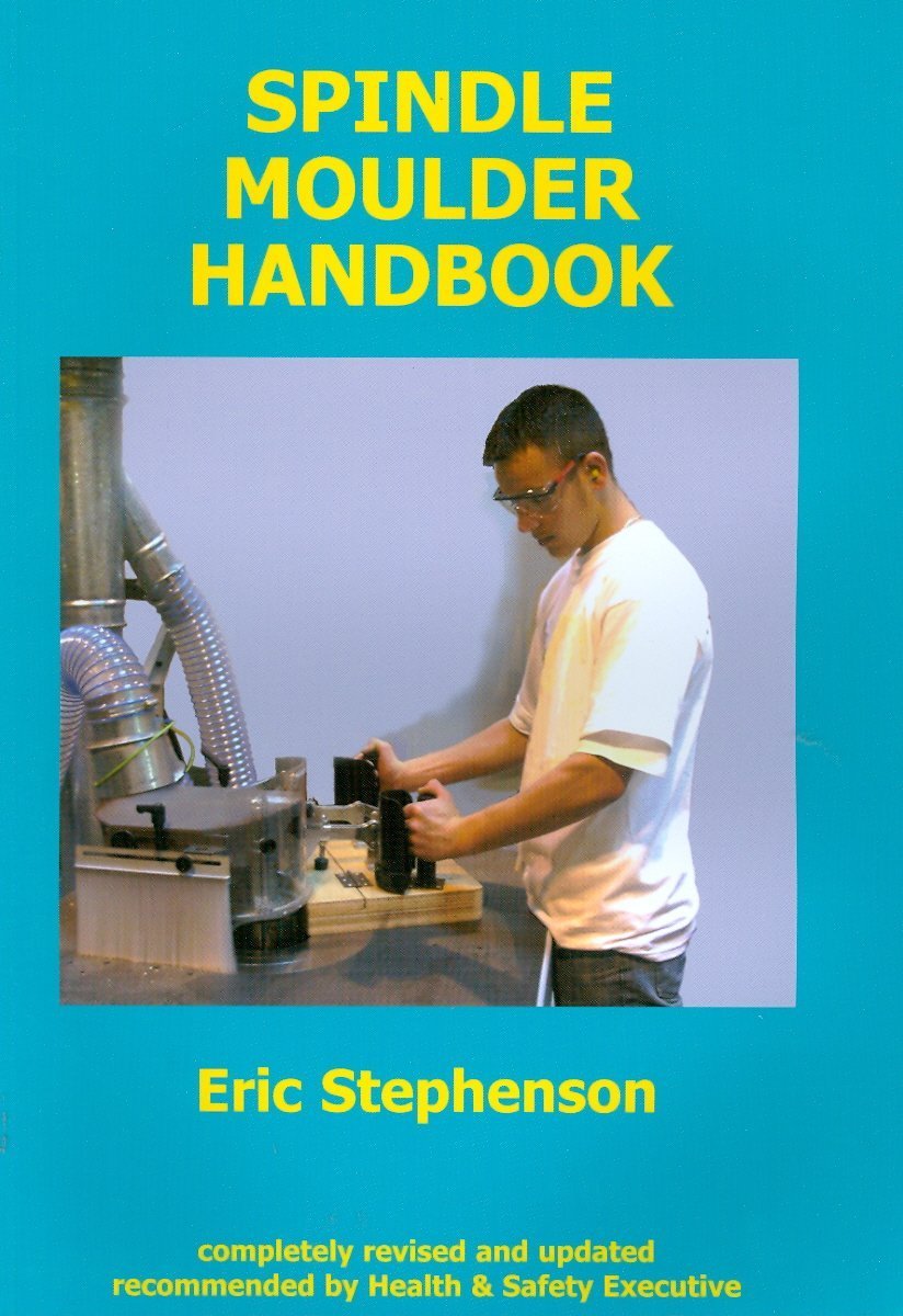 Spindle Moulder Handbook (Revised)