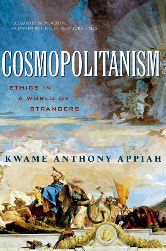 Cosmopolitanism: Ethics in a World of Strangers book cover