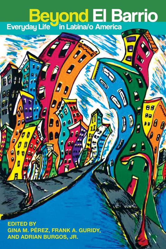 Beyond El Barrio: Everyday Life in Latina/o America book cover