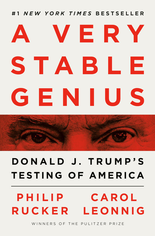 Very Stable Genius: Donald J. Trump's Testing of America book cover