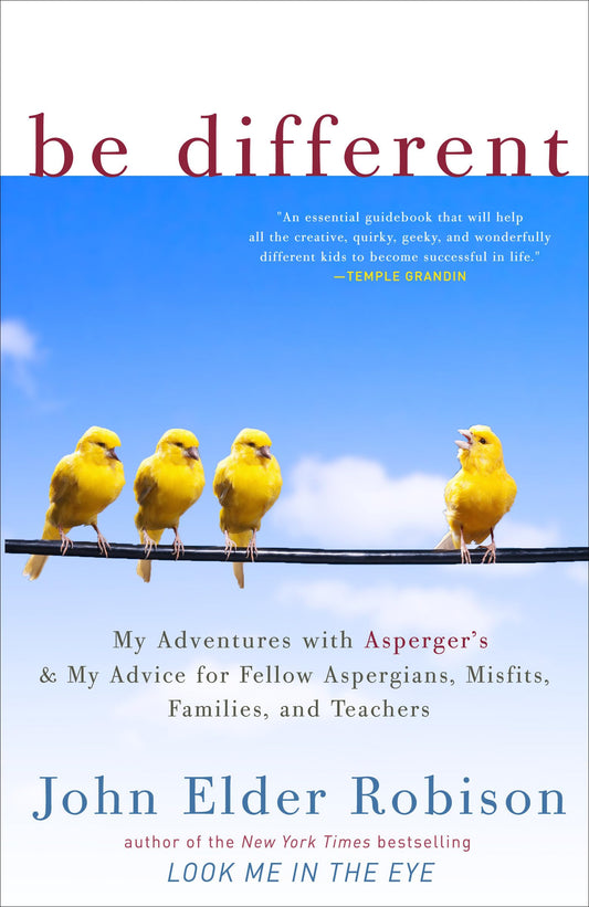 Be Different: My Adventures with Asperger's and My Advice for Fellow Aspergians, Misfits, Families, and Teachers book cover