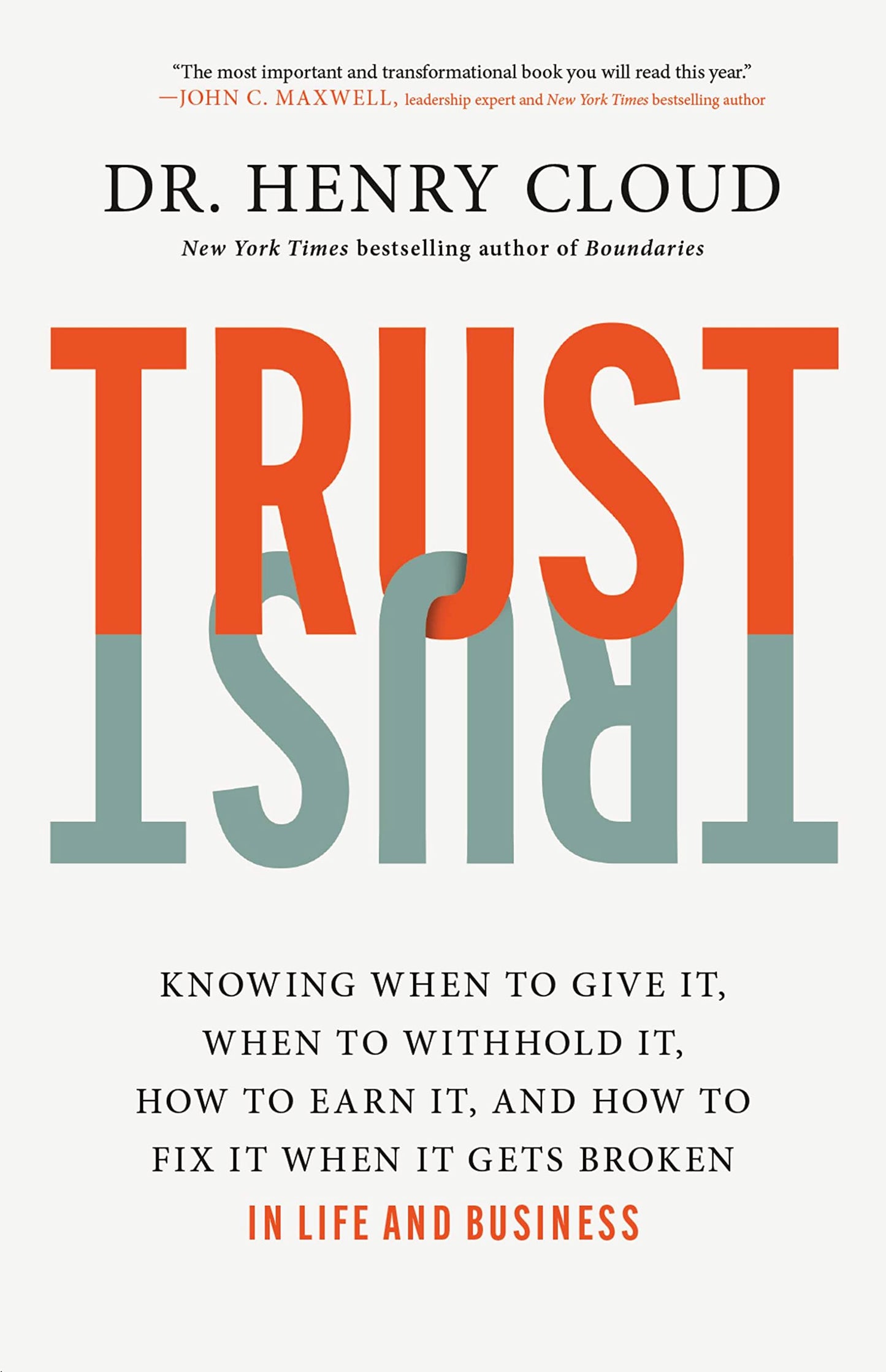 Trust: Knowing When to Give It, When to Withhold It, How to Earn It, and How to Fix It When It Gets Broken book cover