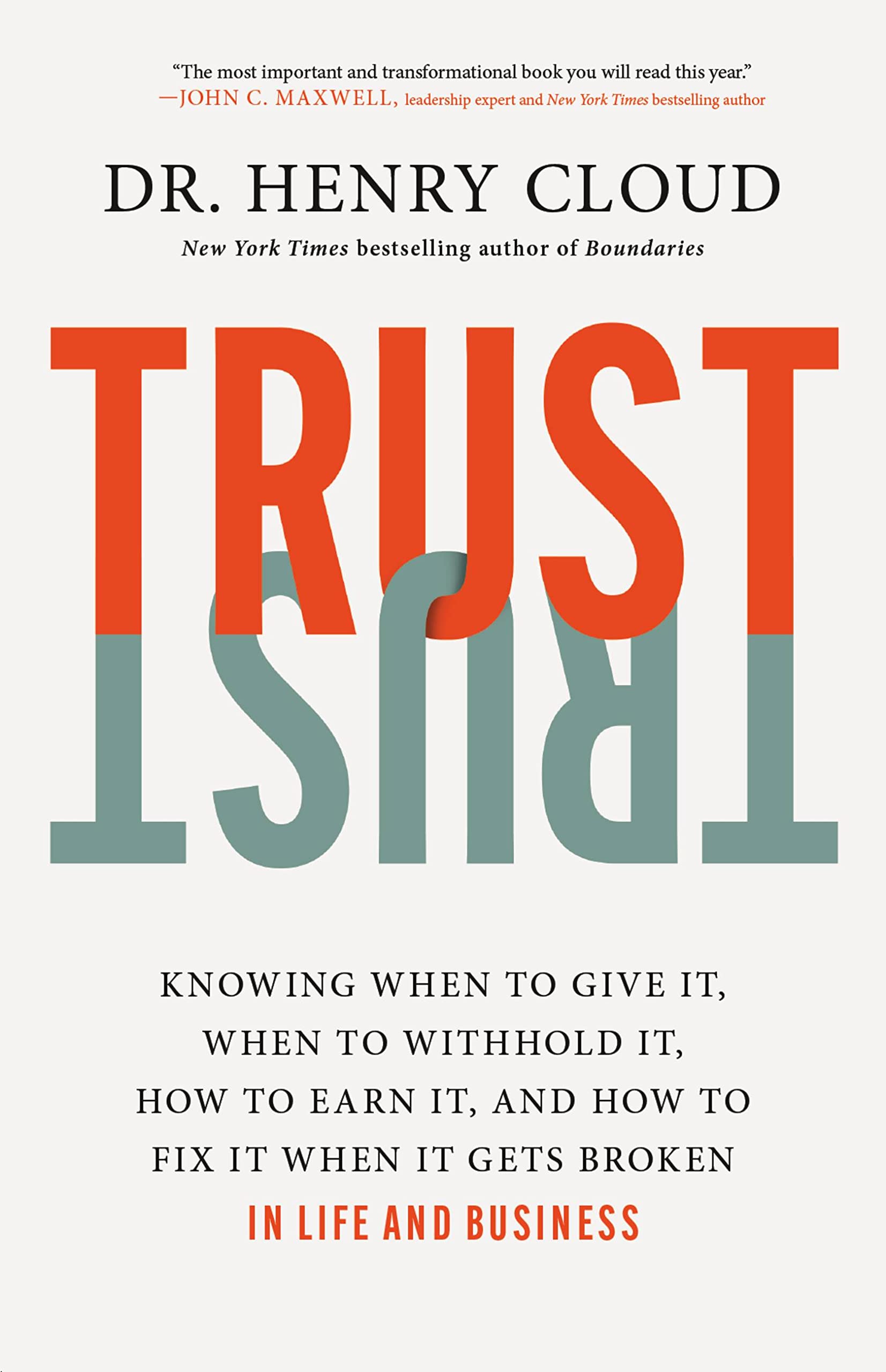 Trust: Knowing When to Give It, When to Withhold It, How to Earn It, and How to Fix It When It Gets Broken book cover