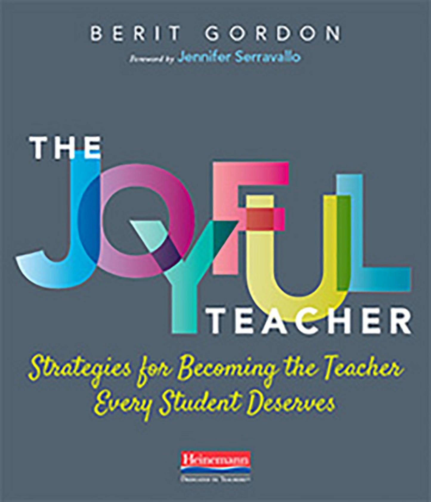 Joyful Teacher: Strategies for Becoming the Teacher Every Student Deserves book cover