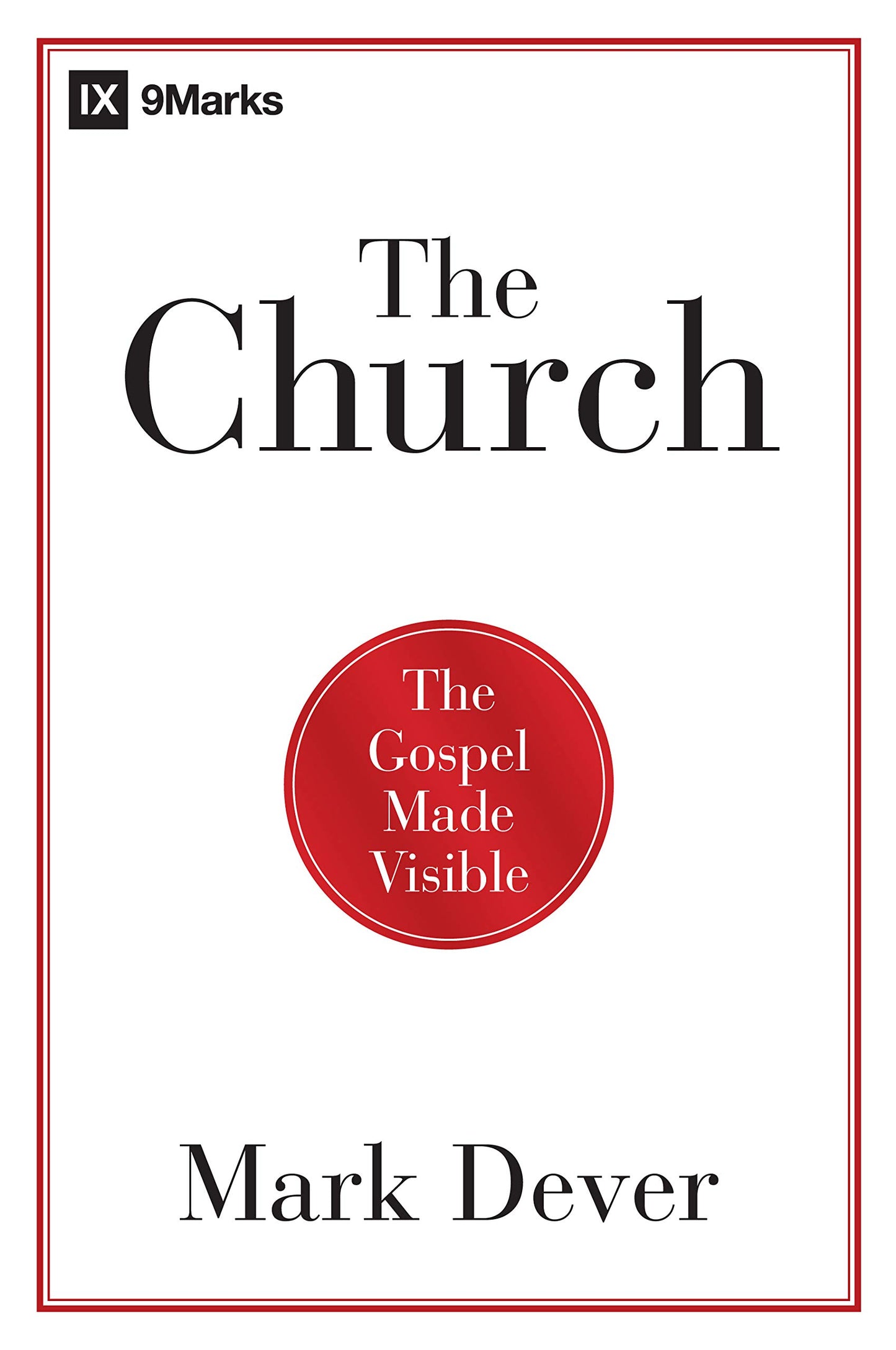 Church: The Gospel Made Visible