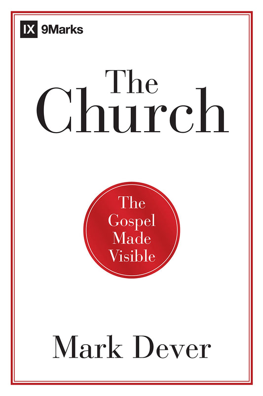 Church: The Gospel Made Visible
