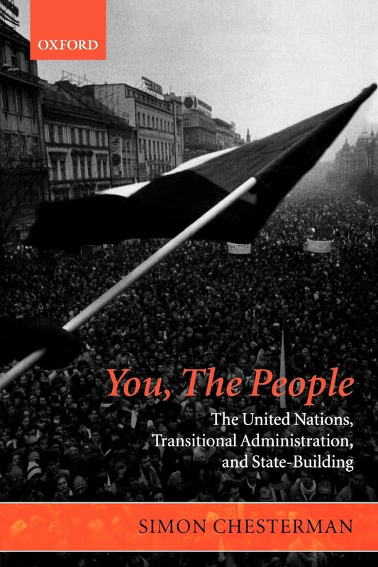 You, the People: The United Nations, Transitional Administration, and State-Building