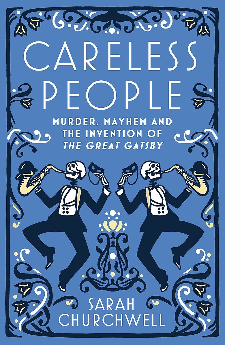 Careless People: Murder, Mayhem and the Invention of the Great Gatsby book cover