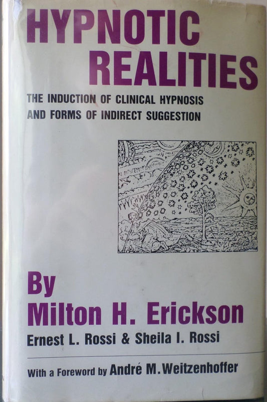 Hypnotic Realities: The Induction of Clinical Hypnosis and Forms of Indirect Suggestion