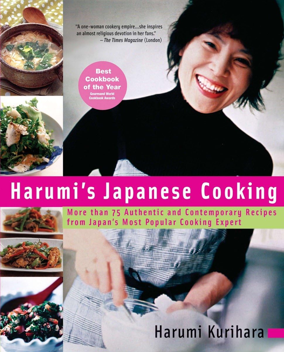 Harumi's Japanese Cooking: More Than 75 Authentic and Contemporary Recipes from Japan's Most Popularcooking Expert