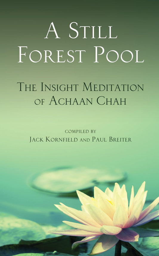A Still Forest Pool: The Insight Meditation of Achaan Chah (Quest Book) book cover