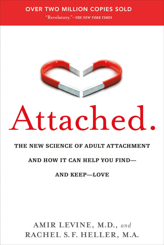 Attached: The New Science of Adult Attachment and How It Can Help You Find--And Keep--Love book cover