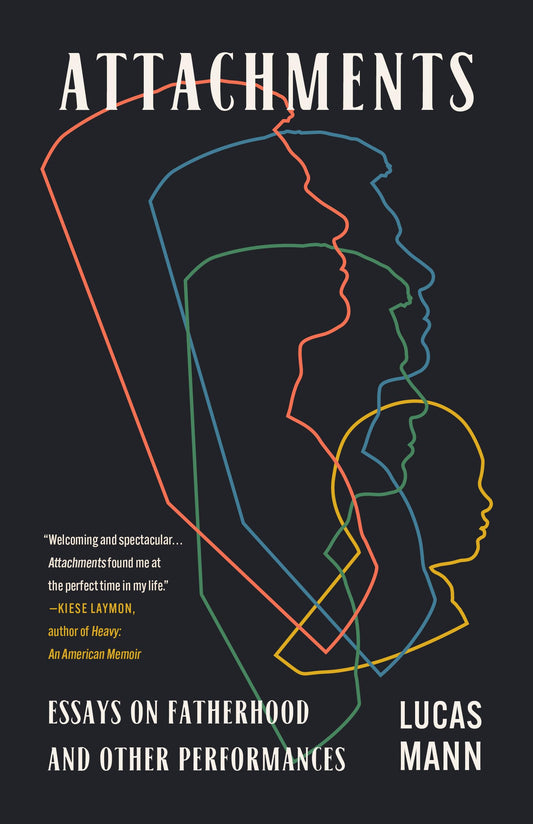 Attachments: Essays on Fatherhood and Other Performances book cover