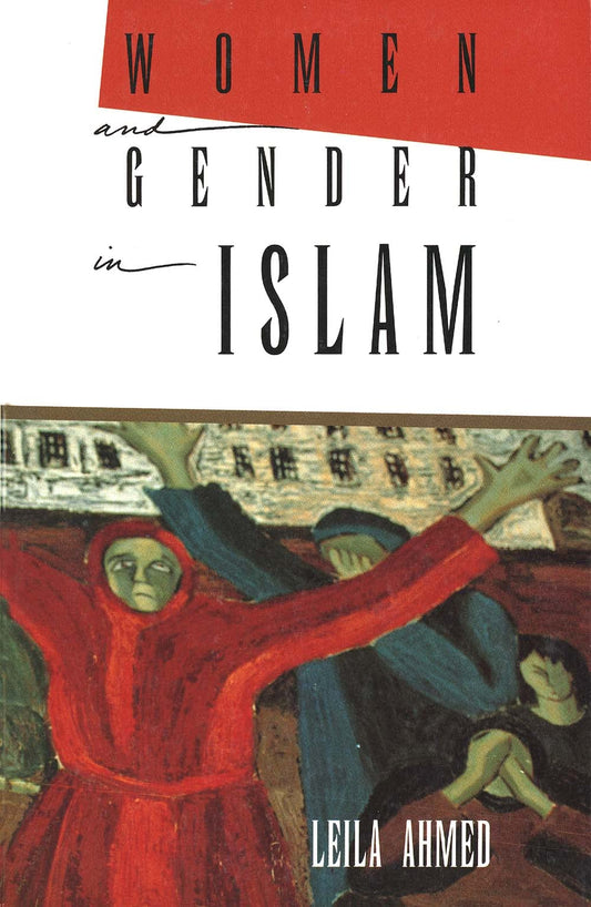 Women and Gender in Islam: Historical Roots of a Modern Debate (Revised) book cover