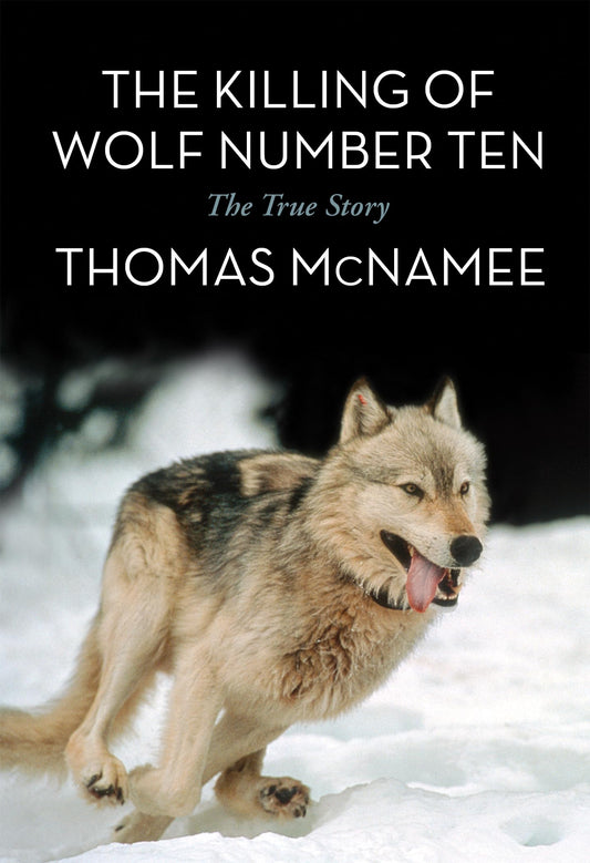 Killing of Wolf Number Ten: The True Story book cover