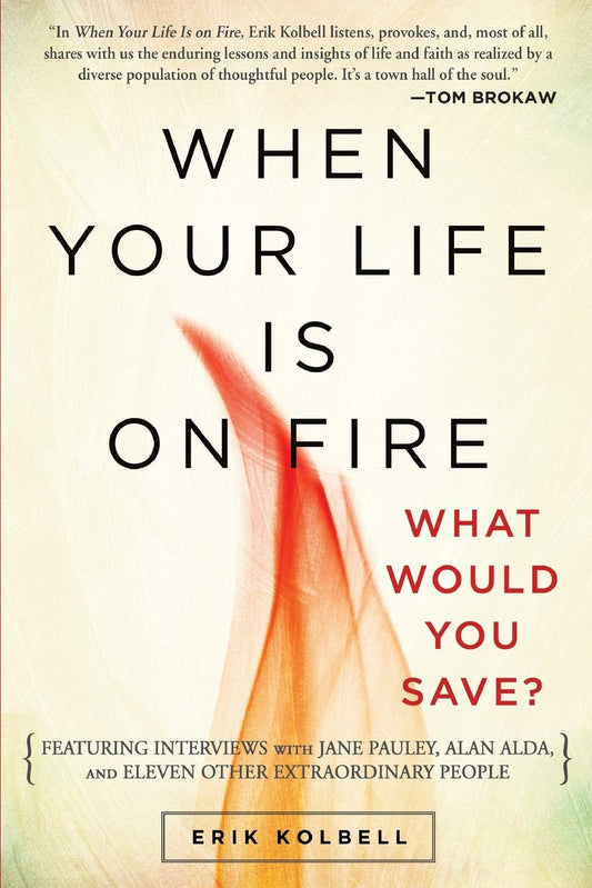 When Your Life Is on Fire: What Would You Save?