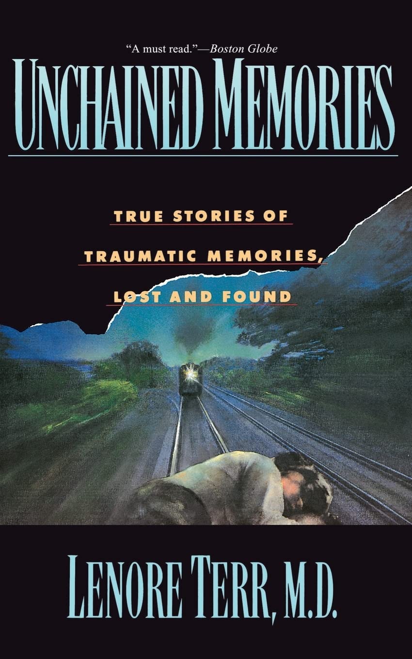 Unchained Memories: True Stories of Traumatic Memories Lost and Found (Revised) book cover