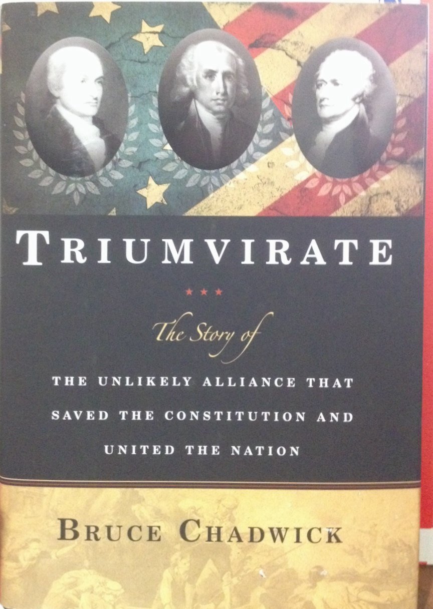 Triumvirate: The Story of the Unlikely Alliance That Saved the Constitution and United the Nation book cover
