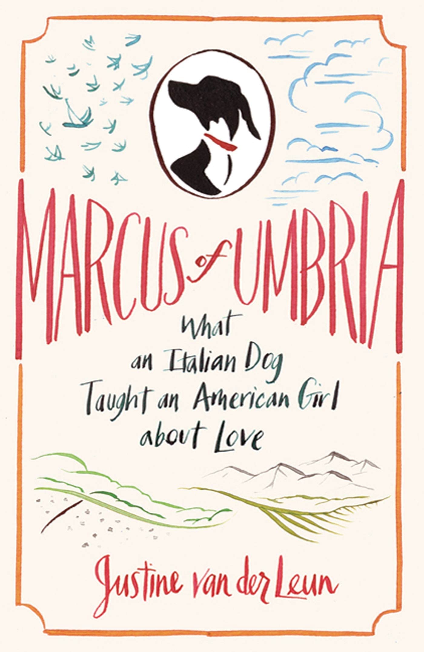 Marcus of Umbria: What an Italian Dog Taught an American Girl about Love book cover