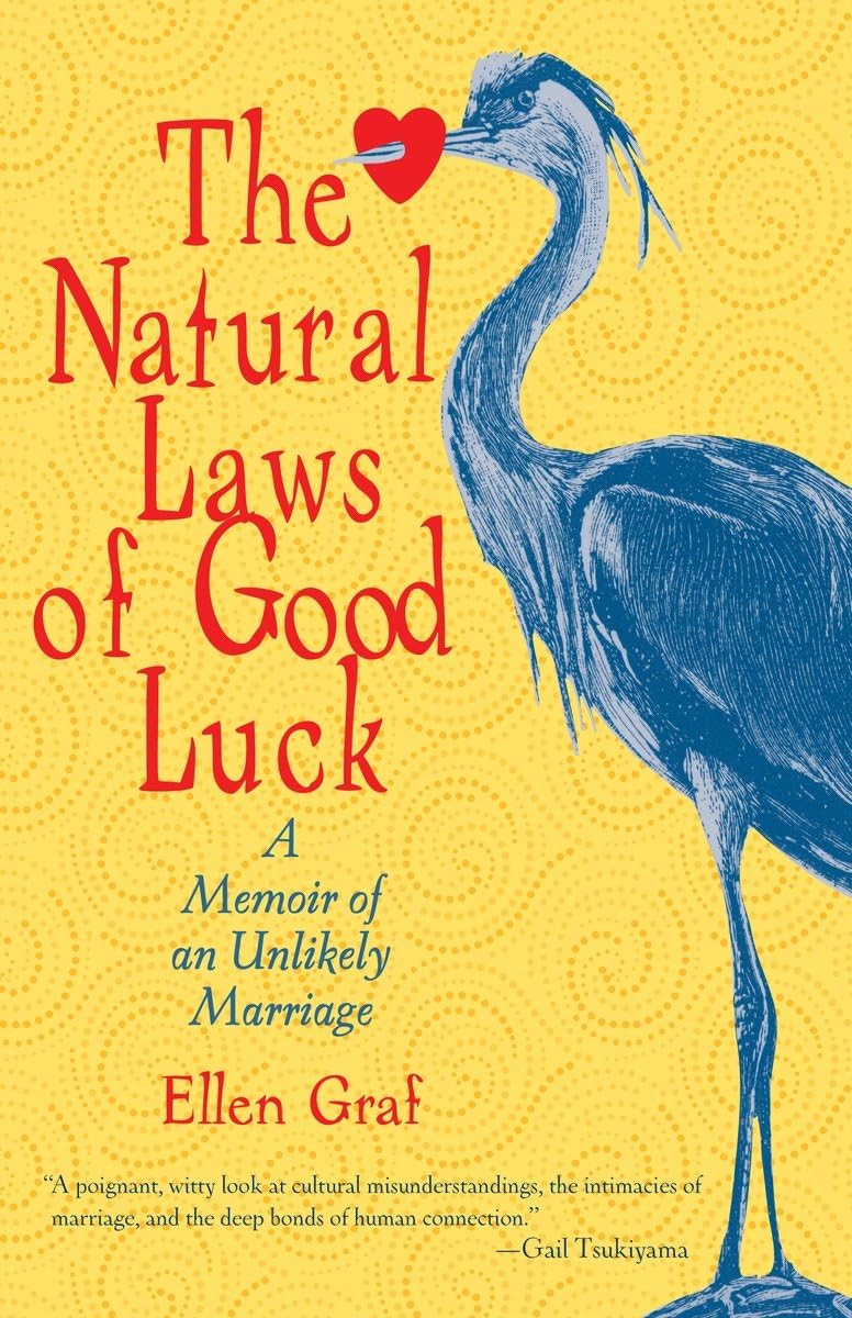 Natural Laws of Good Luck: A Memoir of an Unlikely Marriage