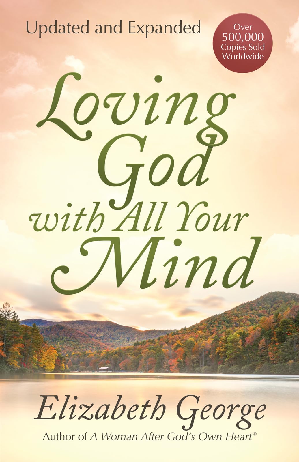 Loving God with All Your Mind (Updated and Expanded: 10th Anniversary) book cover