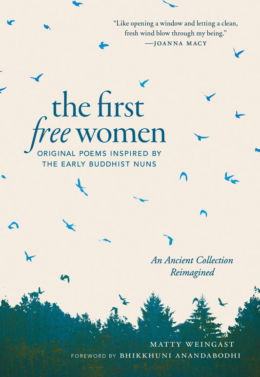 First Free Women: Original Poems Inspired by the Early Buddhist Nuns