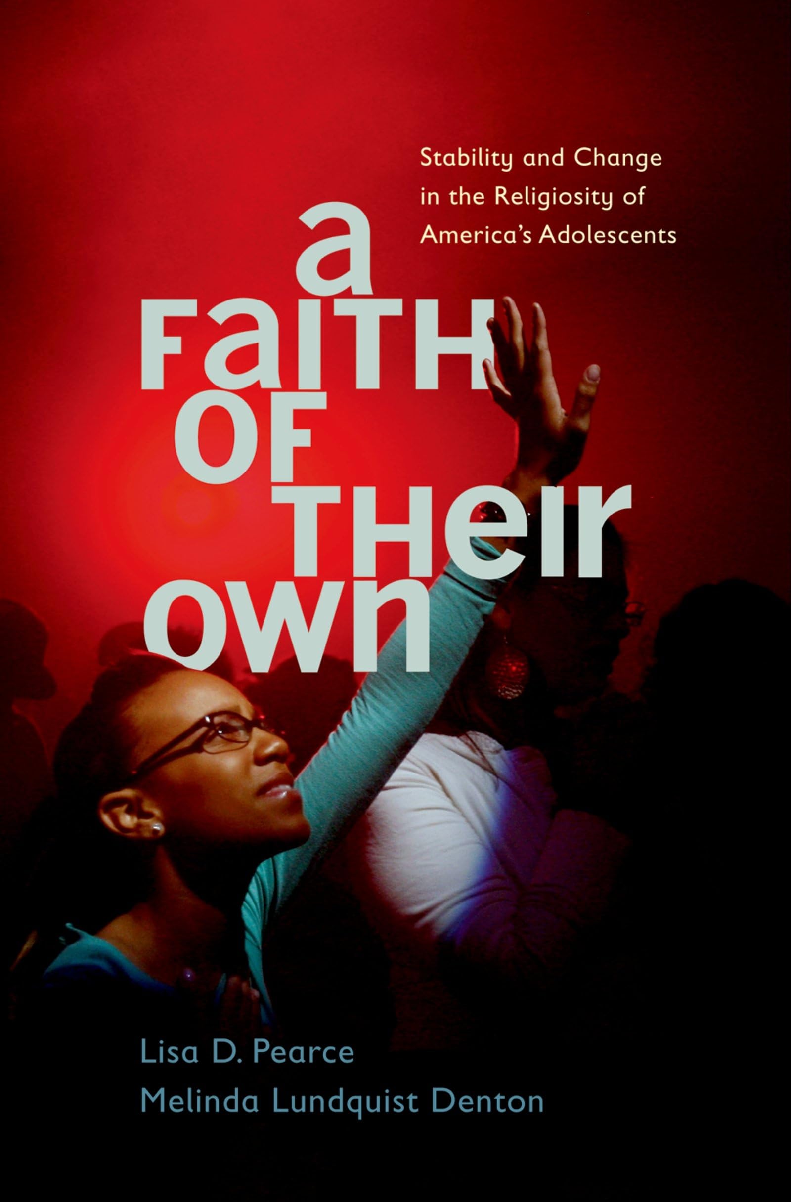 Faith of Their Own: Stability and Change in the Religiosity of America's Adolescents book cover