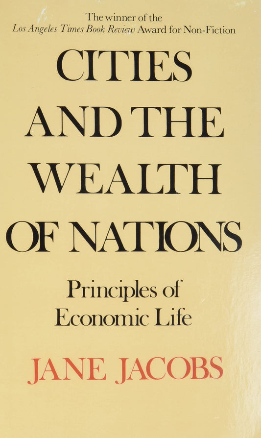 Cities and the Wealth of Nations: Principles of Economic Life book cover