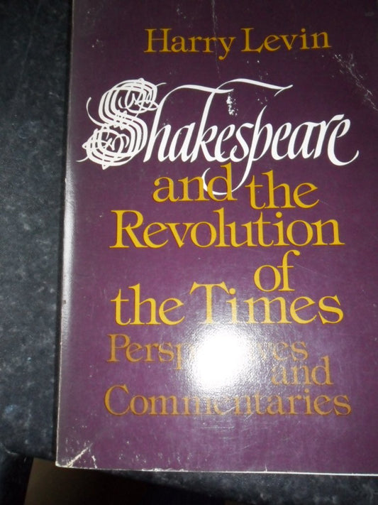 Shakespeare and the Revolution of the Times: Perspectives and Commentaries