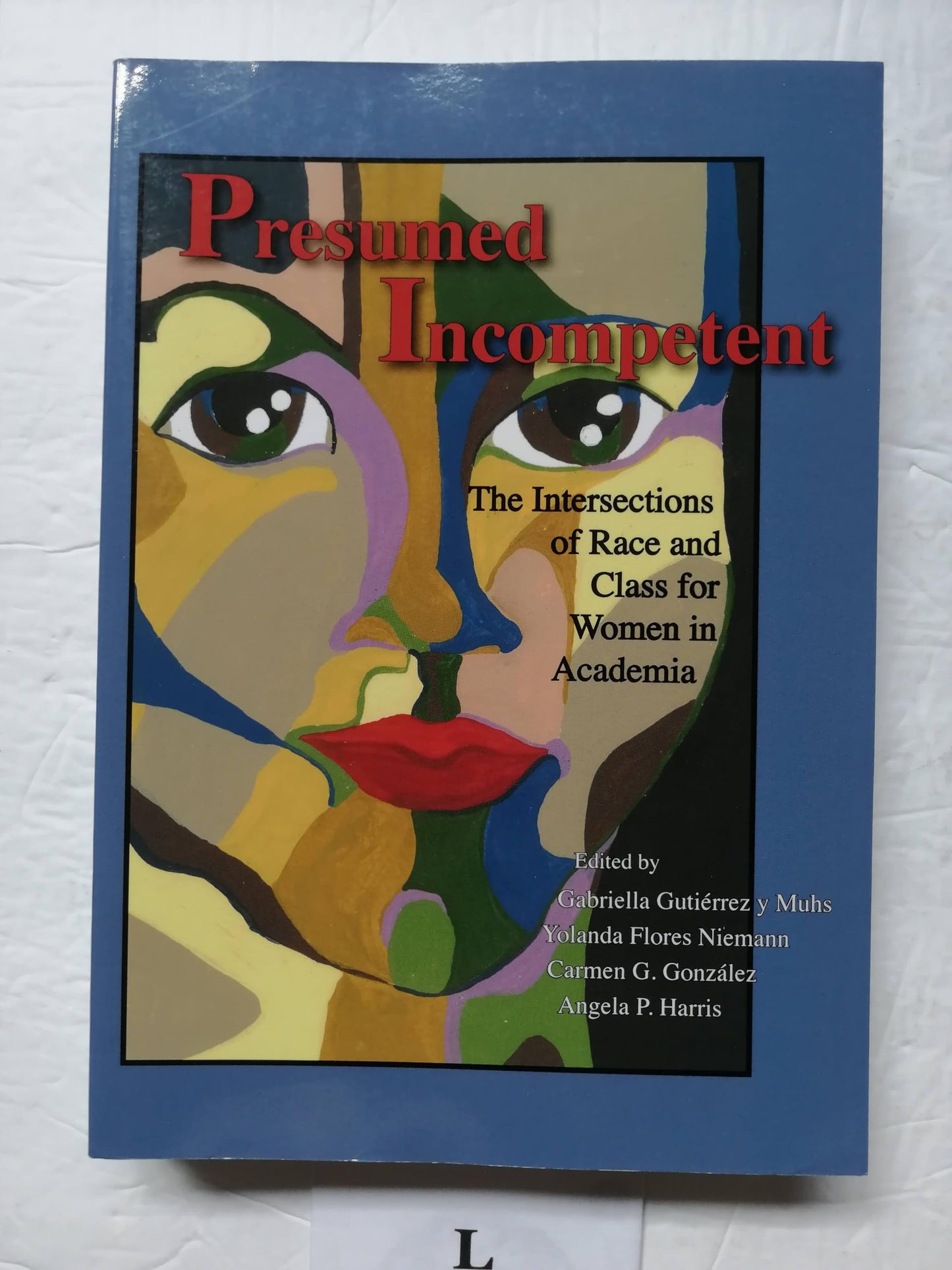 Presumed Incompetent: The Intersections of Race and Class for Women in Academia book cover
