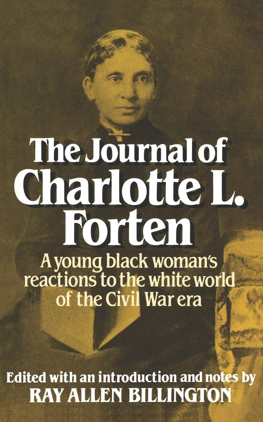 The Journal of Charlotte L. Forten: A Free Negro in the Slave Era