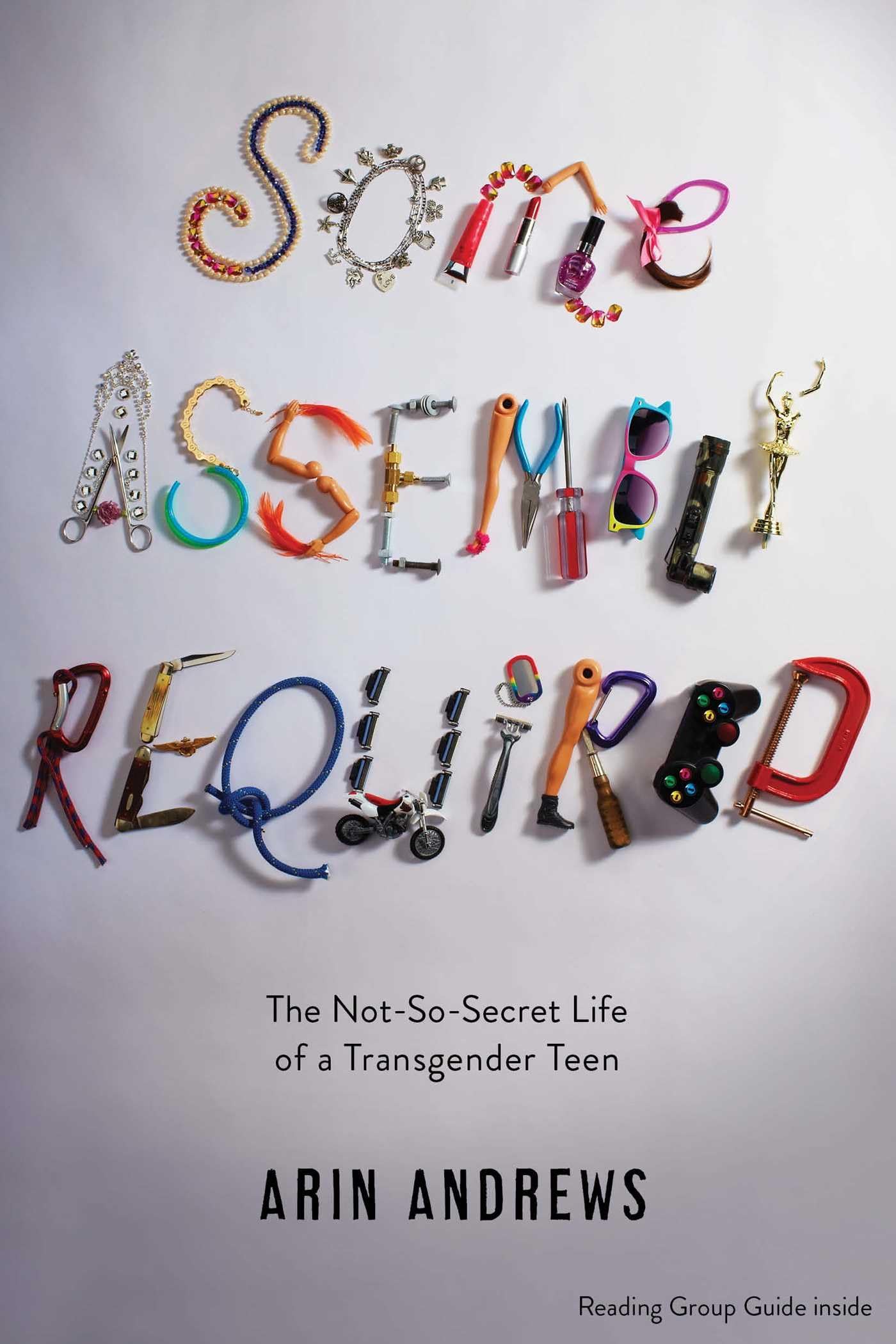 Some Assembly Required: The Not-So-Secret Life of a Transgender Teen (Reprint) book cover