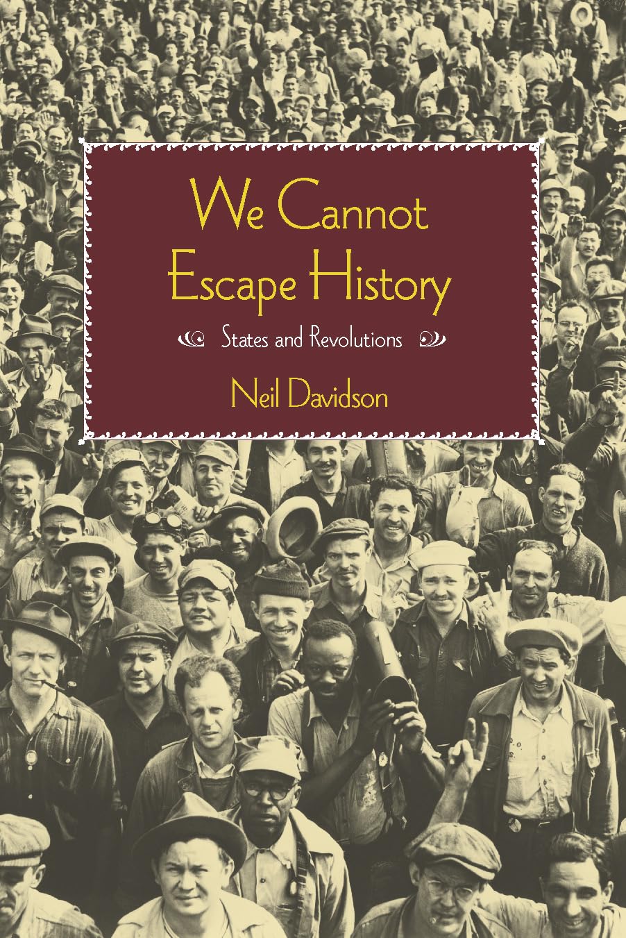 We Cannot Escape History: States and Revolutions book cover