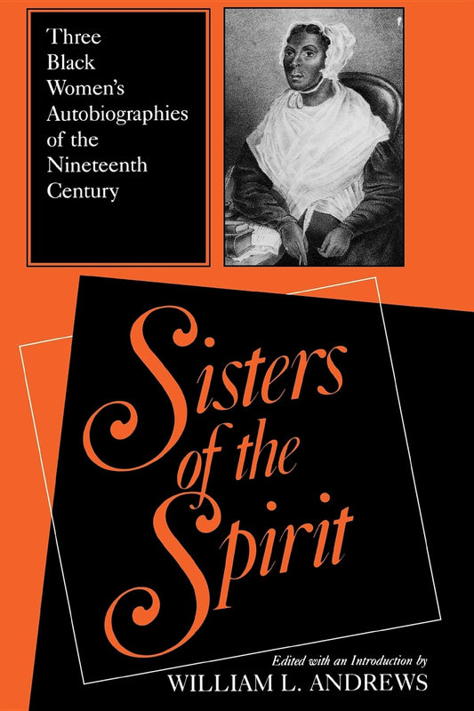 Sisters of the Spirit: Three Black Women S Autobiographies of the Nineteenth Century book cover