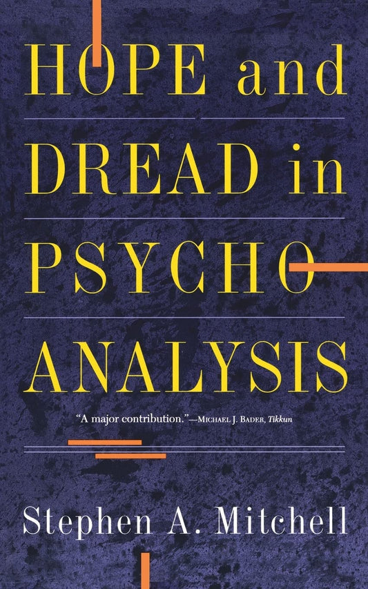 Hope and Dread in Pychoanalysis (Revised)