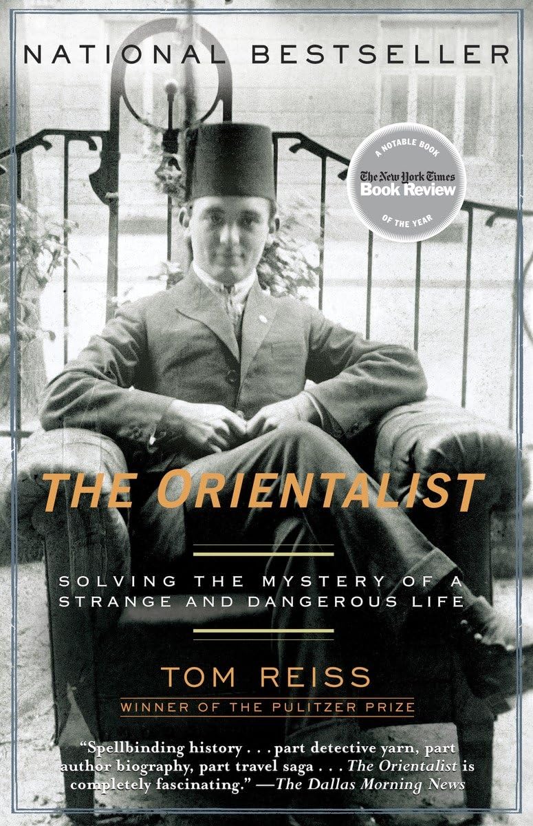 Orientalist: Solving the Mystery of a Strange and Dangerous Life