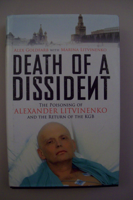 Death of a Dissident: The Poisoning of Alexander Litvinenko and the Return of the KGB book cover