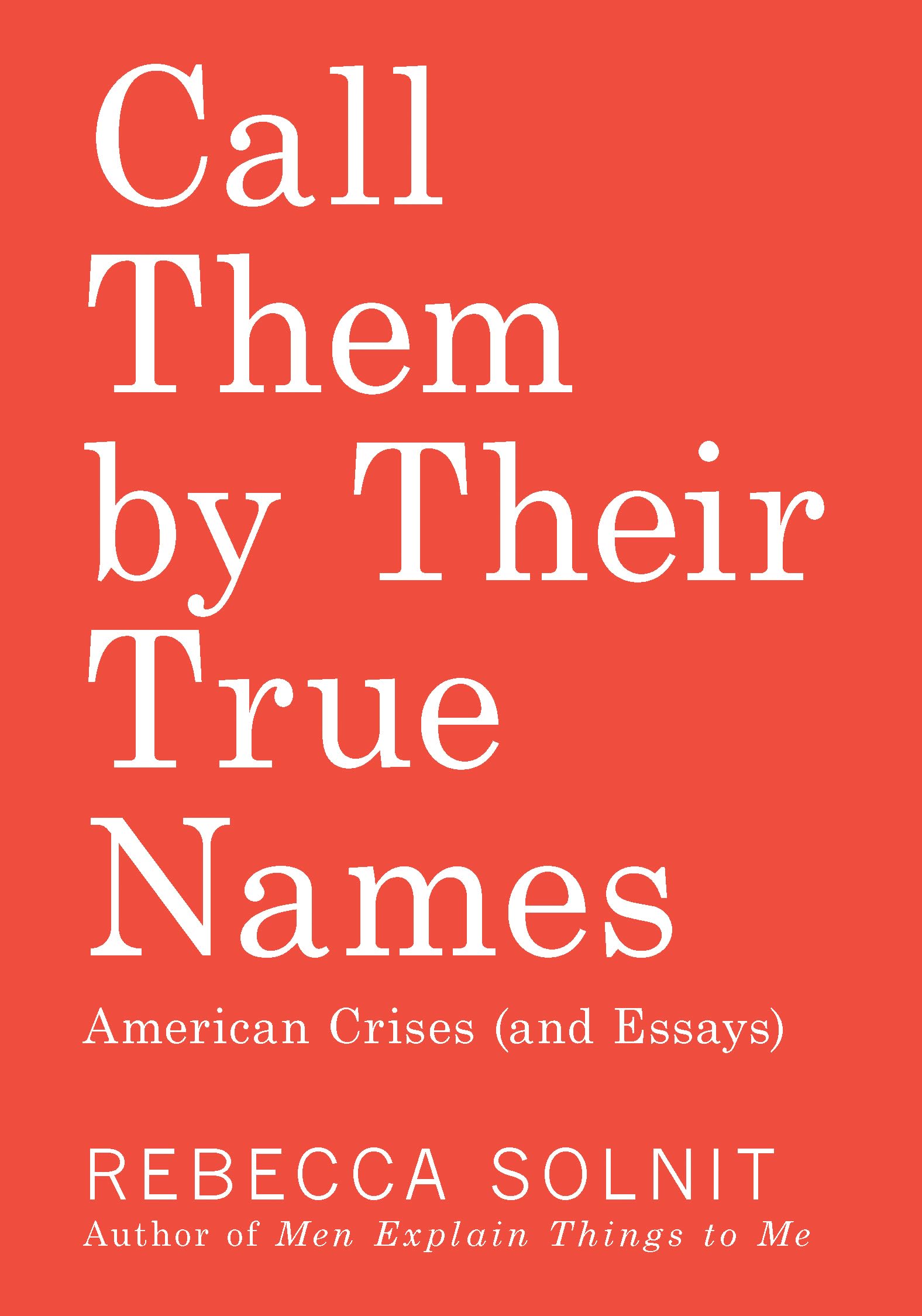 Call Them by Their True Names: American Crises (and Essays) book cover