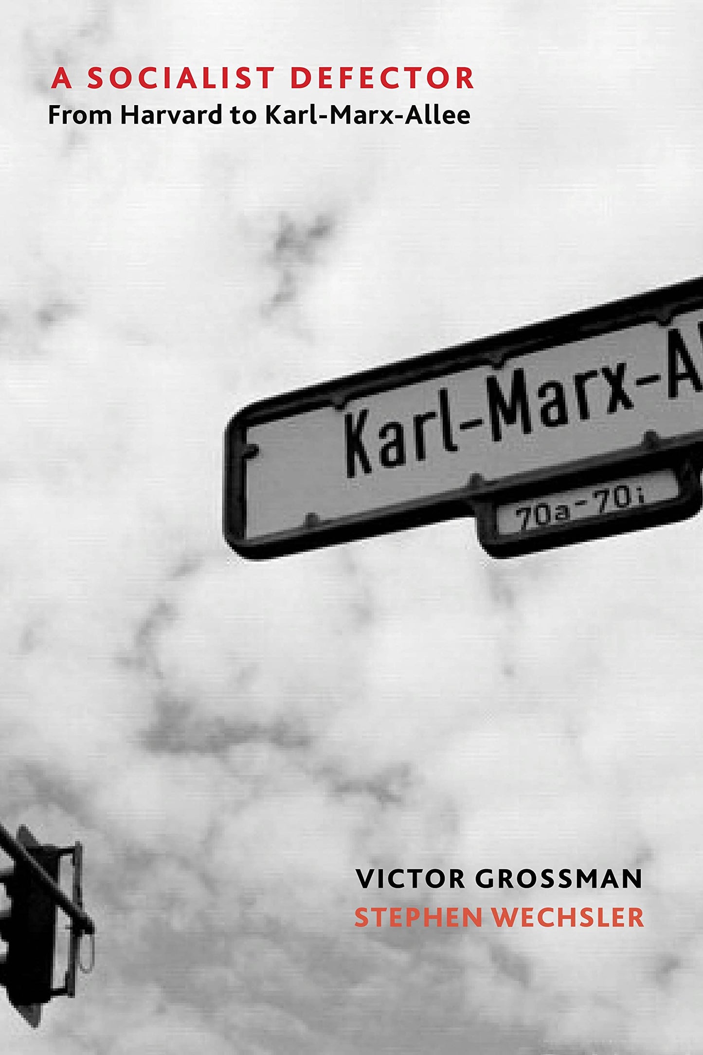 Socialist Defector: From Harvard to Karl-Marx-Allee