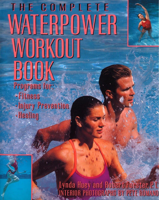 Complete Waterpower Workout Book: Programs for Fitness, Injury Prevention, and Healing book cover