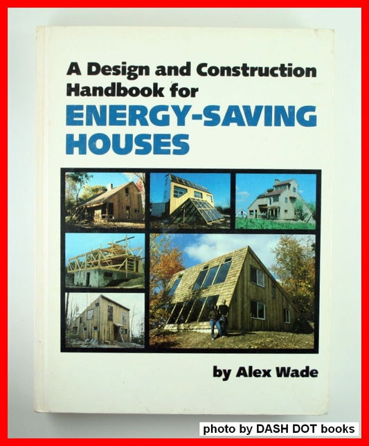 A Design and Construction Handbook for Energy-Saving Houses