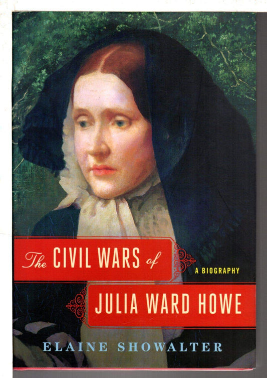 Civil Wars of Julia Ward Howe: A Biography