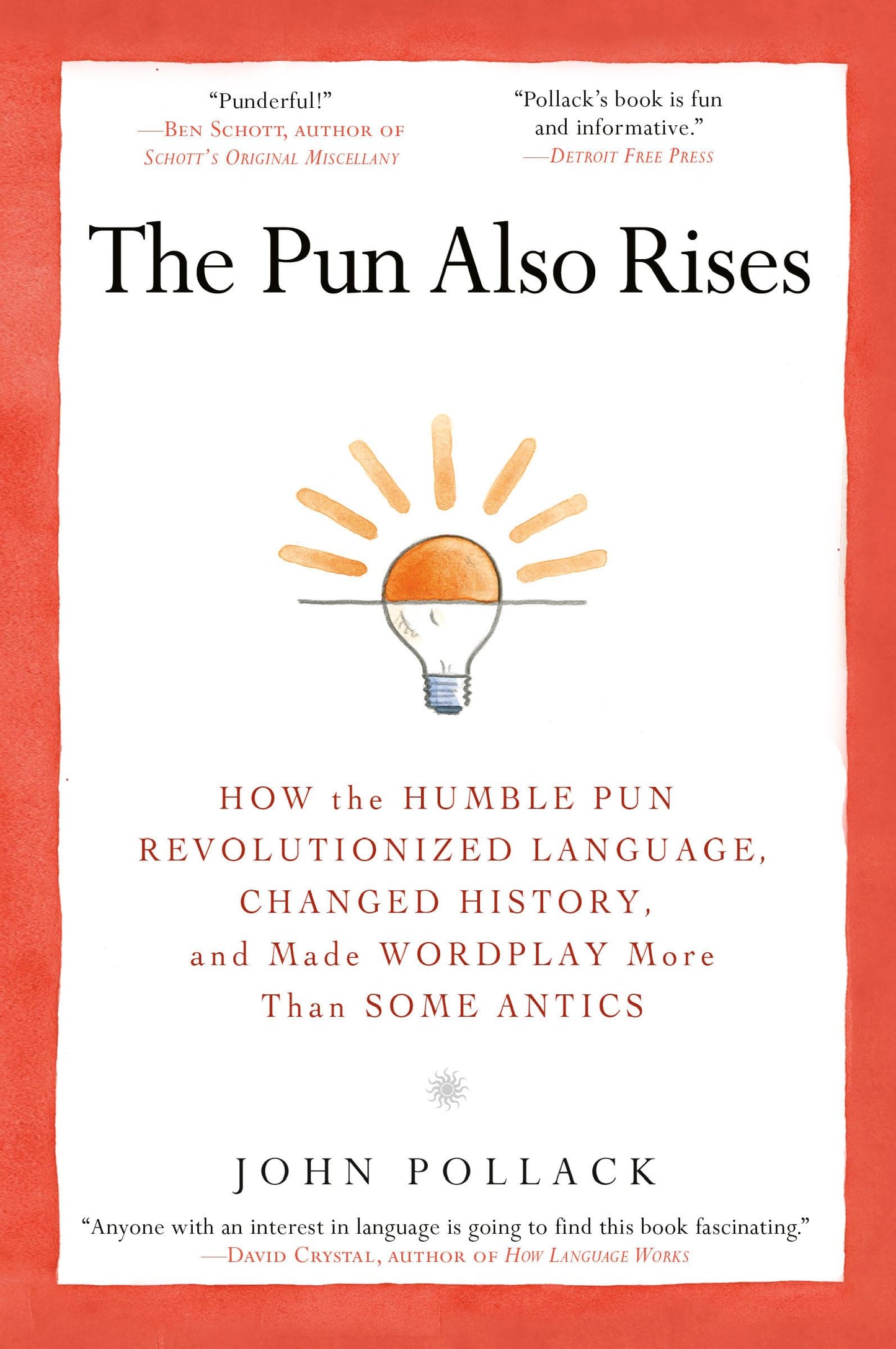 Pun Also Rises: How the Humble Pun Revolutionized Language, Changed History, and Made Wordplay More Than Some Antics book cover