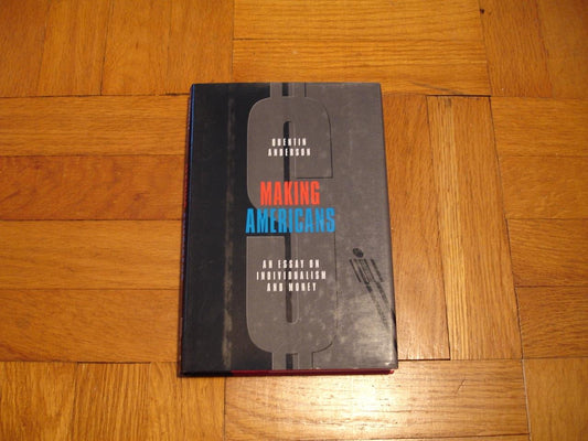 Making Americans: An Essay on Individualism and Money book cover
