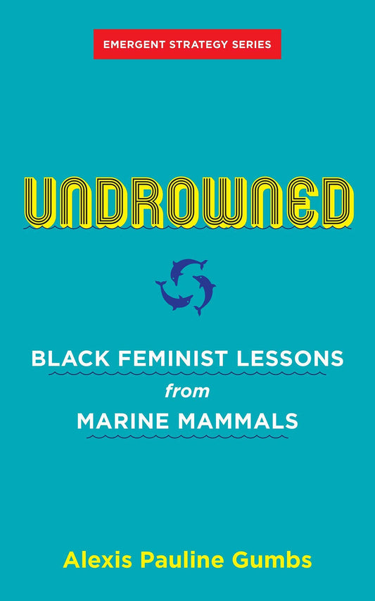 Undrowned: Black Feminist Lessons from Marine Mammals book cover