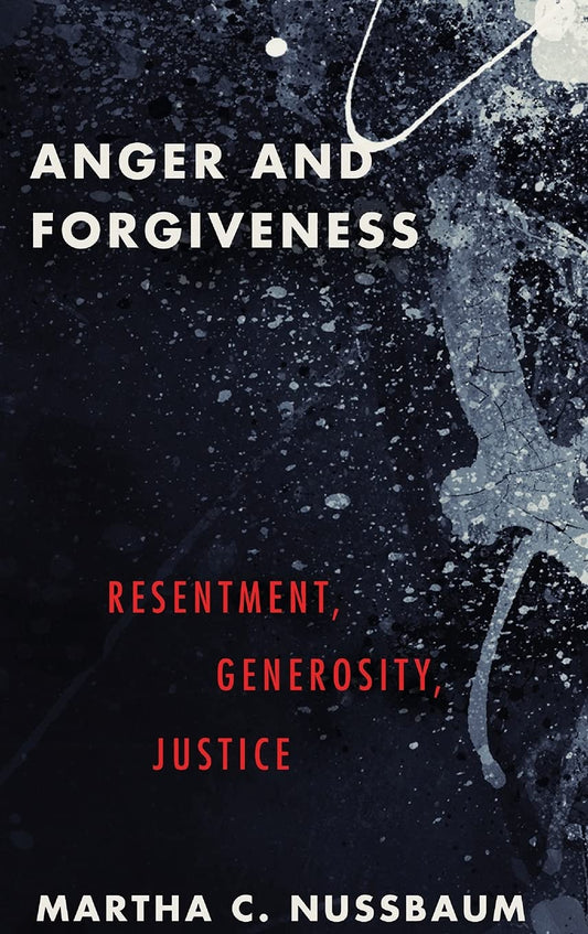 Anger and Forgiveness: Resentment, Generosity, Justice book cover